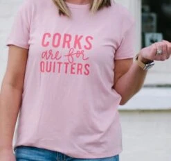 Corks Are For Quitters